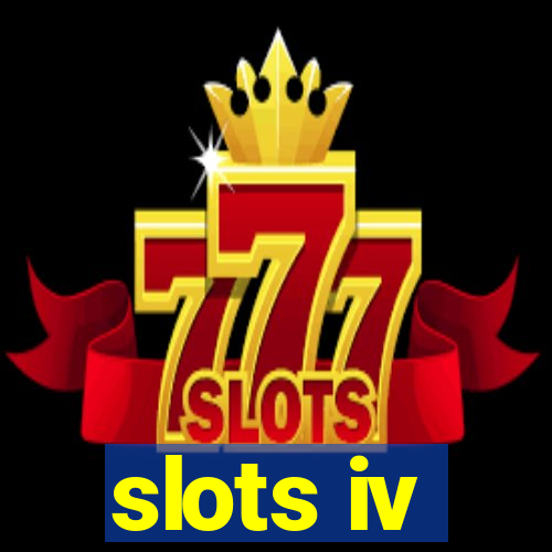 slots iv