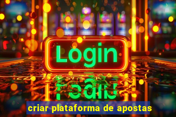 criar plataforma de apostas