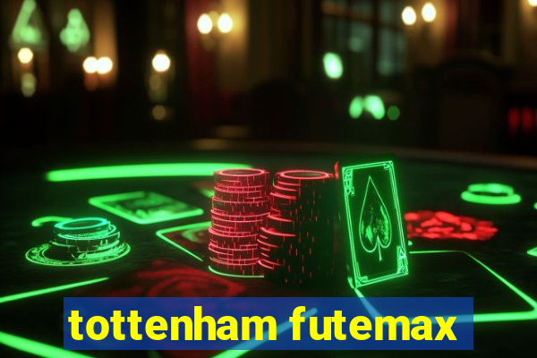 tottenham futemax