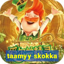 taamyy skokka