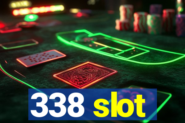 338 slot