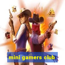 mini gamers club