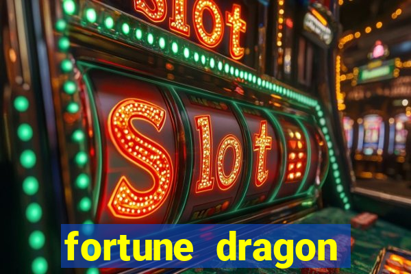 fortune dragon horário pagante