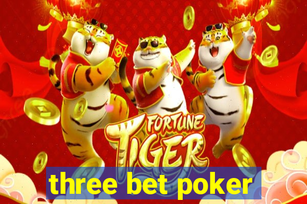 three bet poker