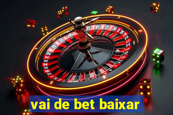 vai de bet baixar