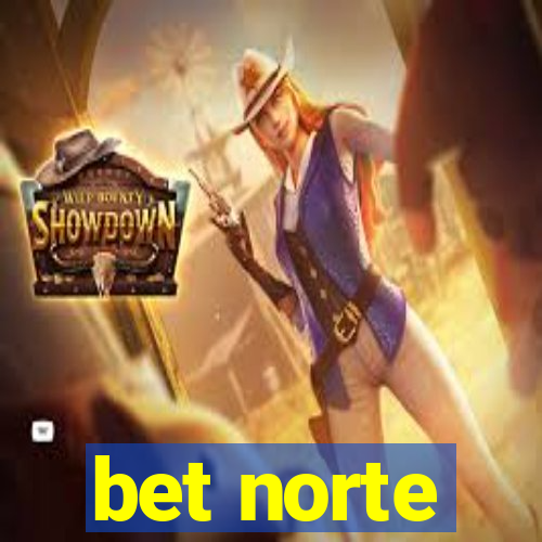 bet norte