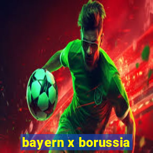 bayern x borussia