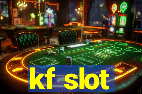 kf slot