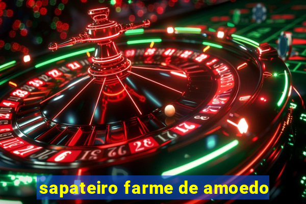 sapateiro farme de amoedo