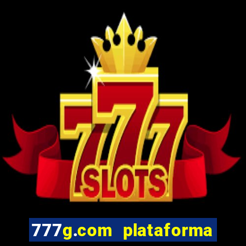 777g.com plataforma de jogos