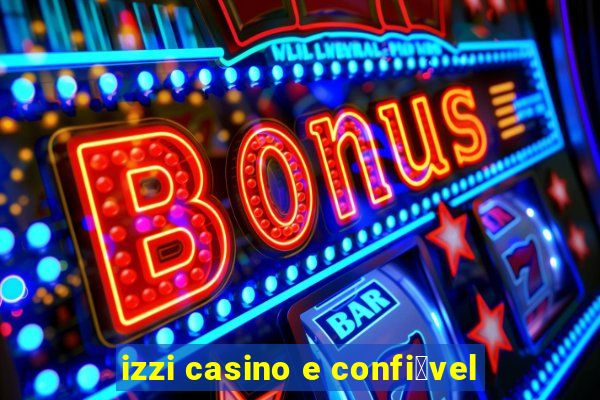 izzi casino e confi谩vel