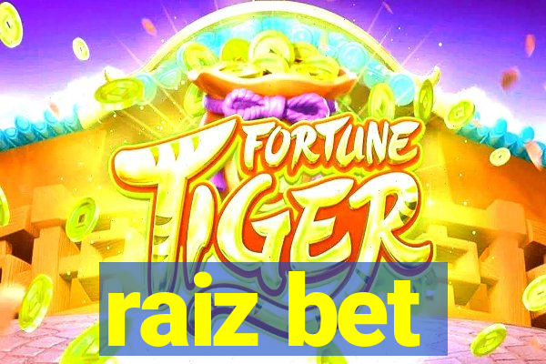 raiz bet