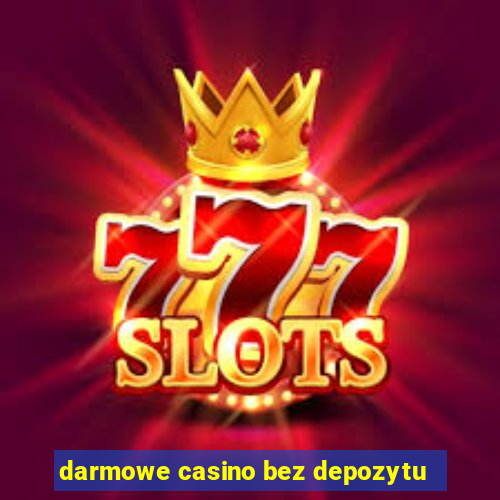 darmowe casino bez depozytu