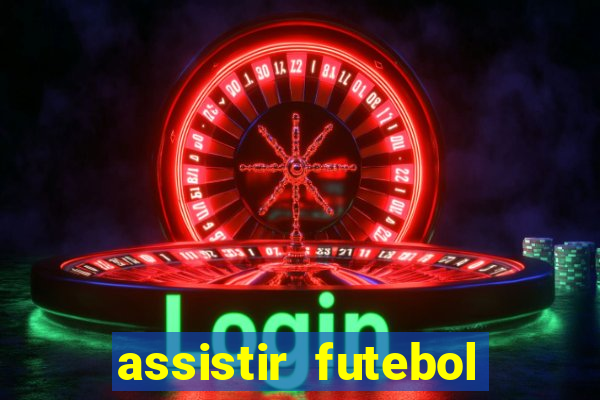 assistir futebol gratis sem travar