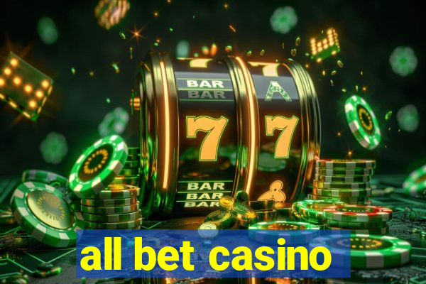 all bet casino