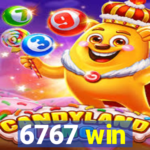 6767 win