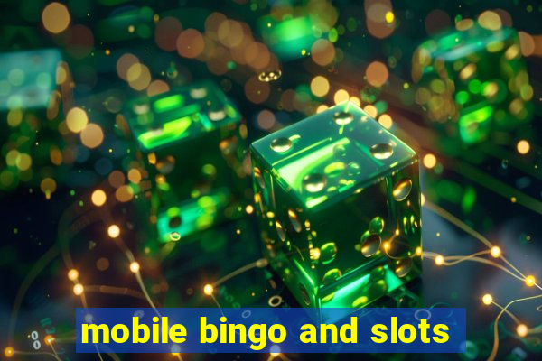 mobile bingo and slots