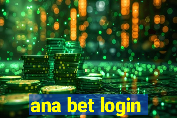 ana bet login