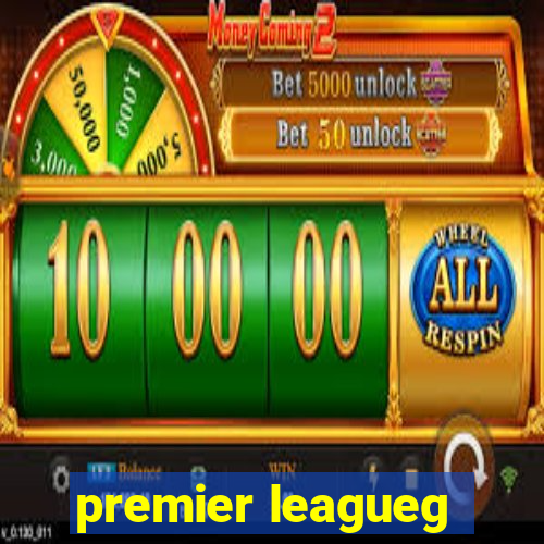 premier leagueg