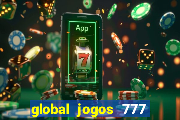 global jogos 777 é confiável