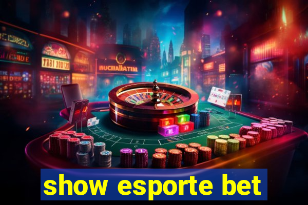 show esporte bet