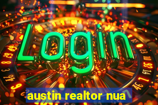 austin realtor nua