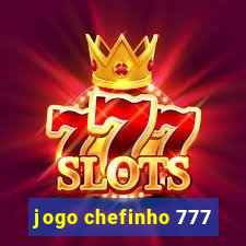 jogo chefinho 777