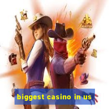 biggest casino in us