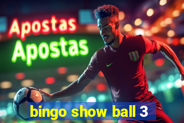 bingo show ball 3