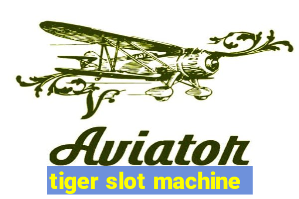 tiger slot machine