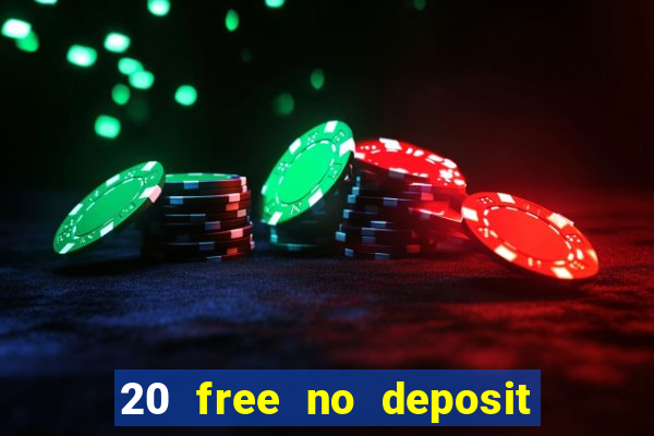 20 free no deposit casino uk 2018