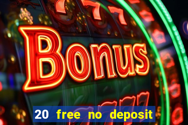 20 free no deposit casino uk 2018