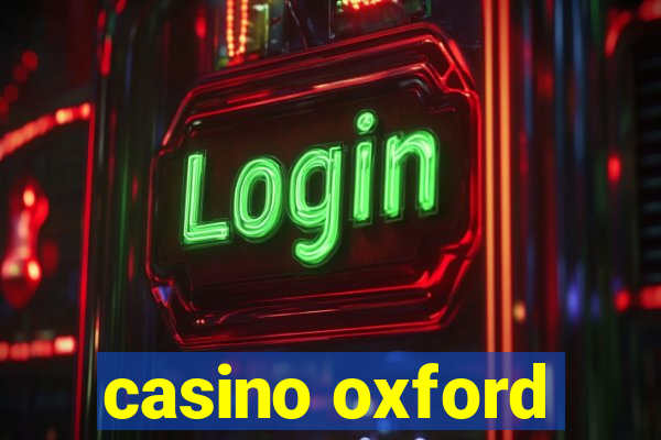 casino oxford