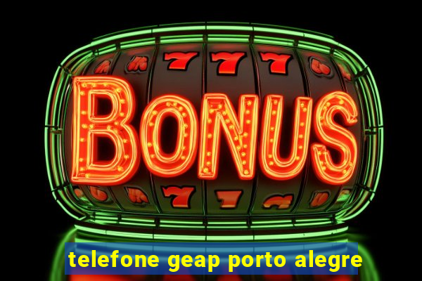 telefone geap porto alegre