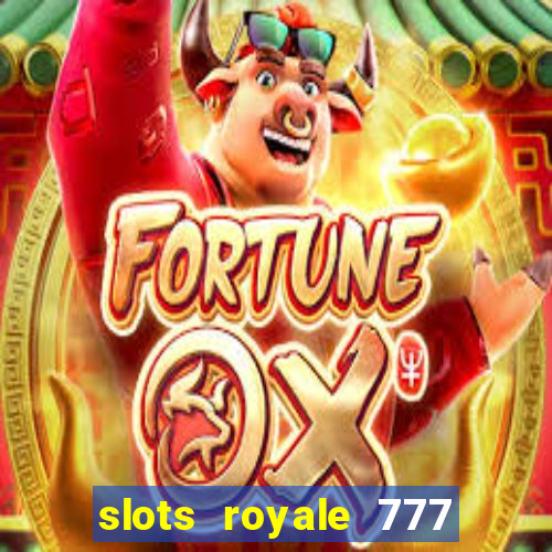 slots royale 777 vegas casino