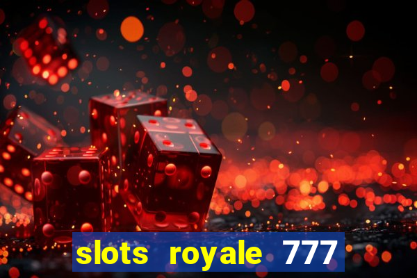 slots royale 777 vegas casino