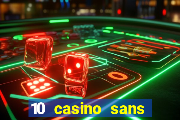 10 casino sans dép?t gratuit