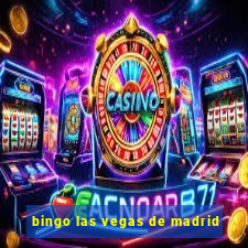 bingo las vegas de madrid