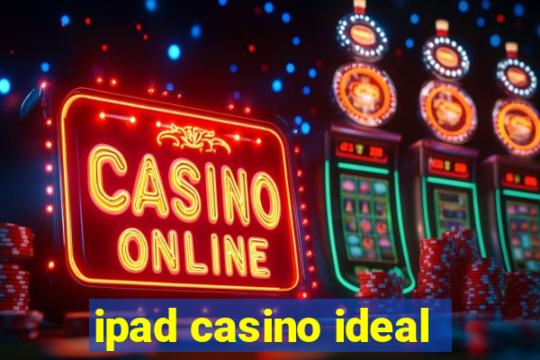 ipad casino ideal