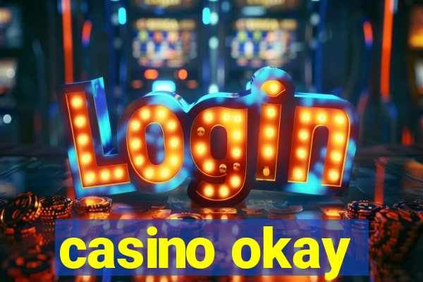 casino okay