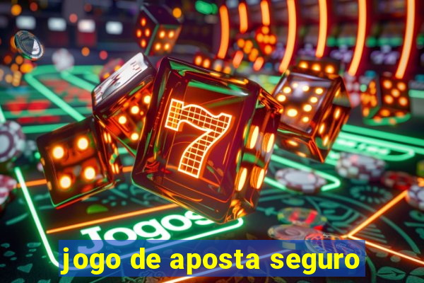 jogo de aposta seguro