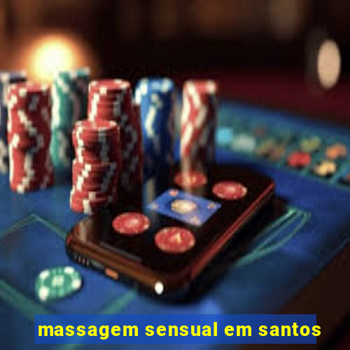 massagem sensual em santos