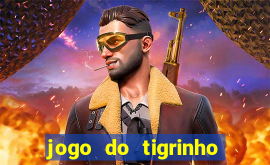 jogo do tigrinho online grátis