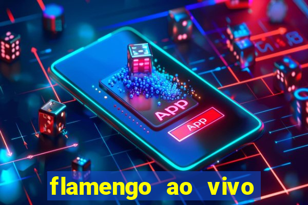 flamengo ao vivo hd play