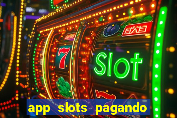 app slots pagando no cadastro