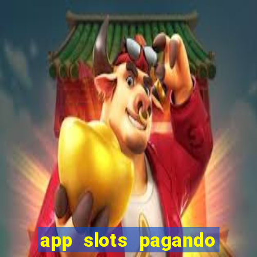 app slots pagando no cadastro