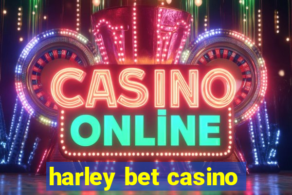 harley bet casino