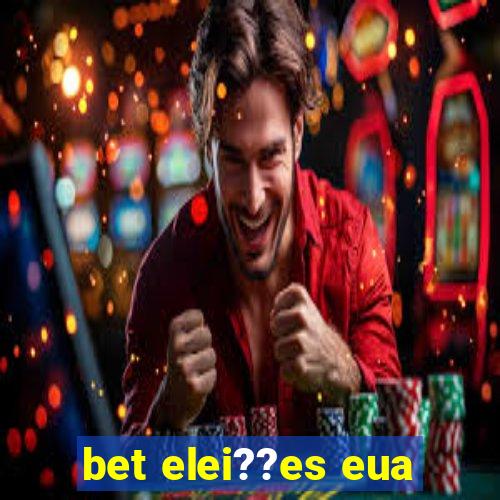 bet elei??es eua