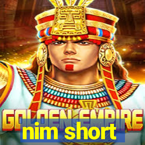 nim short