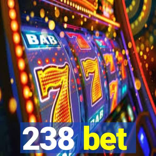 238 bet